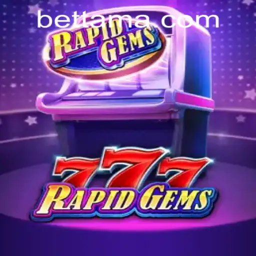 Exploring the Thrills of RapidGems777 at TamaBet Casino